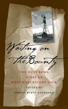 cover of Waiting On The Bounty: Dust Bowl Diary Mary Dyck