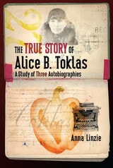 cover of The True Story of Alice B. Toklas: A Study of Three Autobiographies
