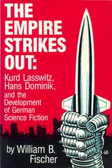 cover of The Empire Strikes Out: Kurd Lasswitz, Hans Dominik, and the Development of German Science Fiction