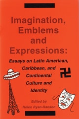 cover of Imagination, Emblems, and Expressions: Essays on Latin American, Carribean, and Continental Culture and Identity
