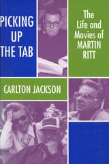 cover of Picking Up the Tab: The Life and Movies of Martin Ritt