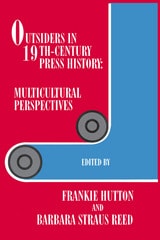 cover of Outsiders in 19th-Century Press History: Multicultural Perspectives