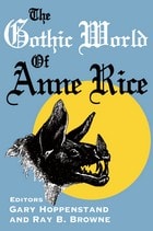 cover of The Gothic World of Anne Rice