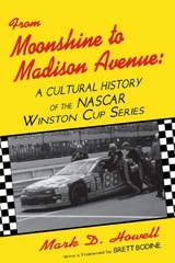 cover of From Moonshine To Madison Avenue: Cultural History Of The Nascar Winston Cup Series