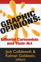 cover of Graphic Opinions: Editorial Cartoonists and Their Art