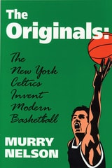 cover of The Originals: New York Celtics Invent Modern Basketball