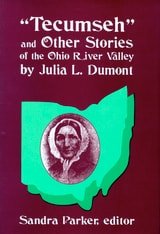 cover of "Tecumseh" and Other Stories of the Ohio River Valley by Julia L. Dumont: Of The Ohio River Valley