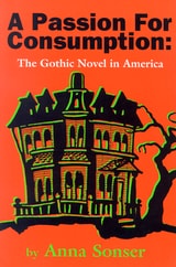 cover of A Passion for Consumption: The Gothic Novel in America