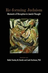 cover of Re-forming Judaism: Moments of Disruption in Jewish Thought