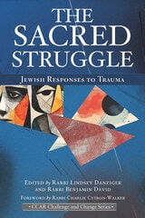 cover of The Sacred Struggle: Jewish Responses to Trauma