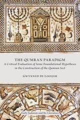 cover of The Qumran Paradigm: Critical Evaluation of Some Foundational Hypotheses in the Construction of the Q