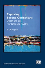 cover of Exploring Second Corinthians: Death and Life, Hardship and Rivalry
