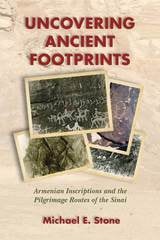 cover of Uncovering Ancient Footprints: Armenian Inscriptions and the Pilgrimage Routes of the Sinai