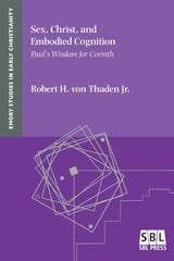 cover of Sex, Christ, and Embodied Cognition: Paul's Wisdom for Corinth