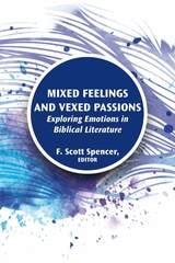 cover of Mixed Feelings and Vexed Passions: Exploring Emotions in Biblical Literature
