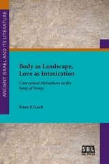 cover of Body as Landscape, Love as Intoxication: Conceptual Metaphors in the Song of Songs
