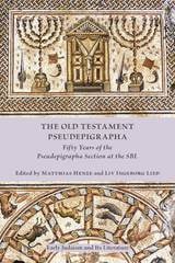 cover of The Old Testament Pseudepigrapha: Fifty Years of the Pseudepigrapha Section at the SBL