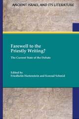 cover of Farewell to the Priestly Writing? The Current State of the Debate