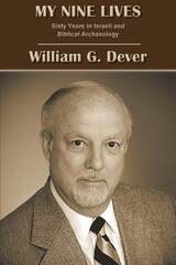 cover of My Nine Lives: Sixty Years in Israeli and Biblical Archaeology