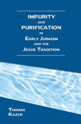 cover of Impurity and Purification in Early Judaism and the Jesus Tradition