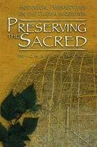 cover of Preserving the Sacred: Historical Perspectives on the Ojibwa Midewiwin