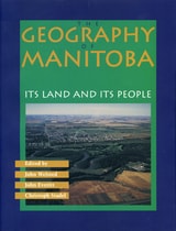 cover of The Geography of Manitoba: Its Land and its People