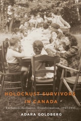 cover of Holocaust Survivors in Canada: Exclusion, Inclusion, Transformation, 1947-1955