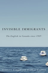 cover of Invisible Immigrants: The English in Canada since 1945