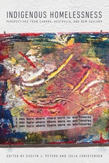 cover of Indigenous Homelessness: Perspectives from Canada, Australia, and New Zealand