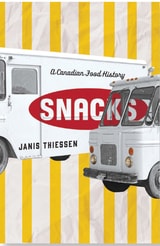cover of Snacks: A Canadian Food Story