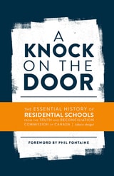 cover of A Knock on the Door: The Essential History of Residential Schools from the Truth and Reconciliation Commission of Canada
