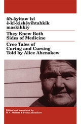 cover of They Knew Both Sides of Medicine: Cree Tales of Curing and Cursing Told by Alice Ahenakew