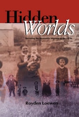 cover of Hidden Worlds: Revisiting the Mennonite Migrants of the 1870s