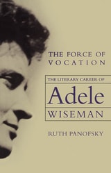 cover of The Force of Vocation: The Literary Career of Adele Wiseman
