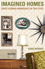cover of Imagined Homes: Soviet German Immigrants in Two Cities