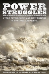 cover of Power Struggles: Hydro Development and First Nations in Manitoba and Quebec