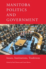cover of Manitoba Politics and Government: Issues, Institutions, Traditions