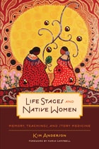 cover of Life Stages and Native Women: Memory, Teachings, and Story Medicine