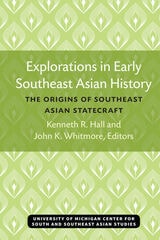 cover of Explorations in Early Southeast Asian History: The Origins of Southeast Asian Statecraft
