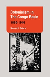 cover of Colonialism in the Congo Basin, 1880–1940