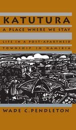 cover of Katutura: A Place Where We Stay: Life in a Post-Apartheid Township in Namibia