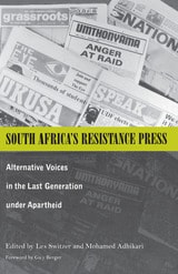 cover of South Africa’s Resistance Press: Alternative Voices in the Last Generation under Apartheid