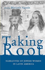 cover of Taking Root: Narratives of Jewish Women in Latin America