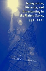 cover of Immigration, Diversity, and Broadcasting in the United States 1990—2001