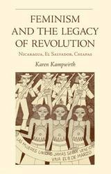 cover of Feminism and the Legacy of Revolution: Nicaragua, El Salvador, Chiapas