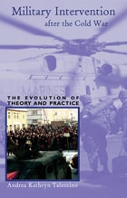 cover of Military Intervention after the Cold War: The Evolution of Theory and Practice