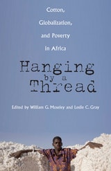 cover of Hanging by a Thread: Cotton, Globalization, and Poverty in Africa