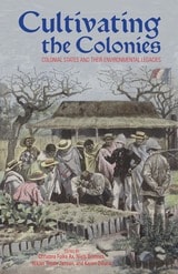 cover of Cultivating the Colonies: Colonial States and their Environmental Legacies