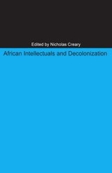 cover of African Intellectuals and Decolonization
