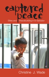 cover of Captured Peace: Elites and Peacebuilding in El Salvador